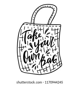 Take your own bag.  Motivational  phrase. Vector lettering illustration.