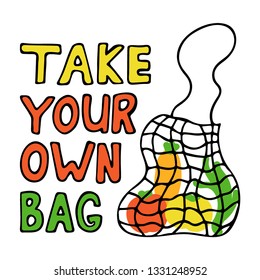 Take your own bag, zero waste vector illustration concert . Vector logo design template in linear style. Doodle cartoon icon with lettering quote. Poster for shop, market