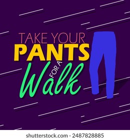 Lleva tus pantalones para un Anuncio de eventos de día de caminata. Colorido texto en negrita y pantalones sobre fondo morado oscuro para celebrar el 27 de julio