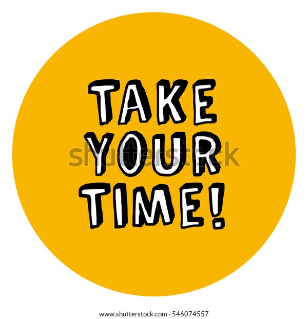 Take your time картинки