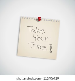 " Take Your Time" handwritten on Note Paper Vector