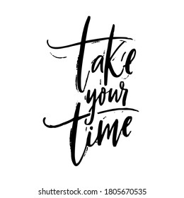 3,027 Take Your Time Images, Stock Photos & Vectors | Shutterstock