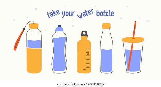 Take your water bottle. Refillable glass or plastic bottles. Vector illustration in trendy style. Zero waste concept, reasonable consumption, zero plastic.