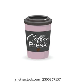 Takeaway coffee cup with lid saying Coffee break