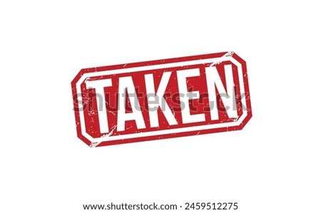 Taken Red Rubber Stamp vector design.