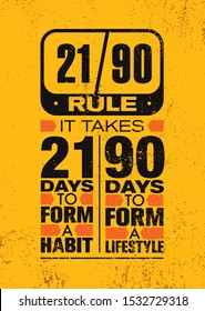 It Takes 21 Days To Form A Habit And 90 Days To Form A Lifestyle. Inspiring Typography Creative Motivation Poster Template.  Vector Banner Design Illustration Concept On Grunge Textured Rough Ba