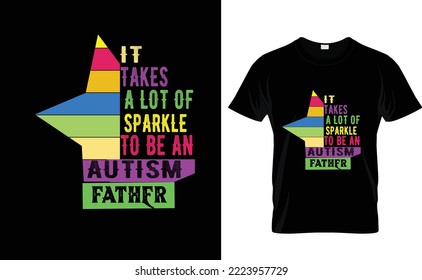 IT TAKES A...AUTISM FATHER T SHIRT