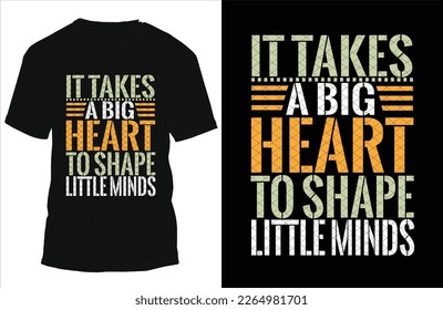 It takes a big heart to shape little minds T-shirt vector. svg