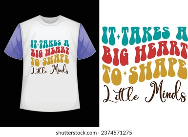 it takes a big heart to shape little minds retro design