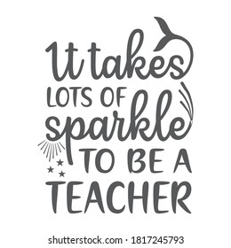 Takes Lots Sparkle Be Teacher Vector Stock Vector (Royalty Free ...