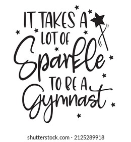 it takes a lot of sparkle to be a gymnast background inspirational quotes typography lettering design