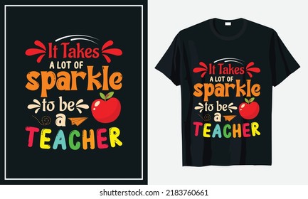 It takes Sparkle to be a teacher - Teacher quotes t shirt design, vector graphic