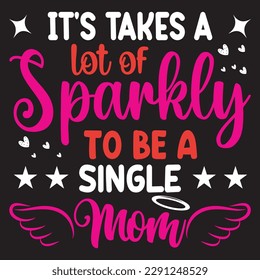It's takes a lot of sparkly to be a Single mom