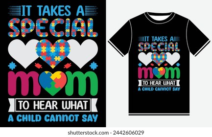 It Takes A Special Mom To Hear What A Child Cannot Say - Autism Vector Tshirt - illustration vector art - Autism T-shirt Design Template - Print