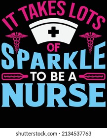 It takes tots of sparkle to be a nurse T-shirt design