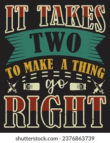 It takes two to make a thing go right