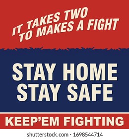 It Takes Two to Makes a Fight. Keep'em Fighting. Stay Home, Save Lives. Against Coronavirus. Covid 19. 2019-nCov. Vector Illustration. Sign icon symbol. 