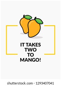 It takes two to mango Cute Vector Illustration Pun Poster Design