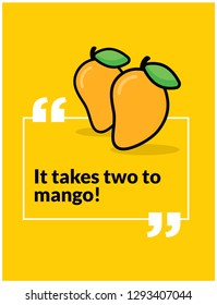 It takes two to mango Cute Vector Illustration Pun Poster Design