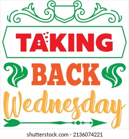 taking back wednesday t-shirt design ,vector file.
