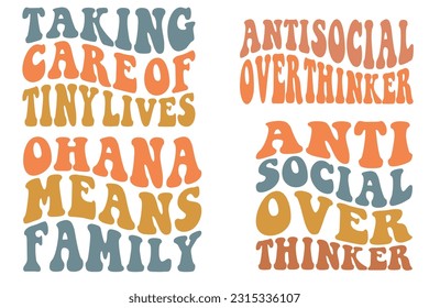 Taking care of tiny lives, anti-social over thinker, oh Ana means family retro wavy bundle SVG T-shirt designs svg