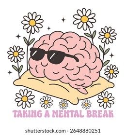Taking a Mental Break - Mental Health Matters T-shirt vector, Self Love illustration, Inspirational saying, Funny Health Care Positive shirts