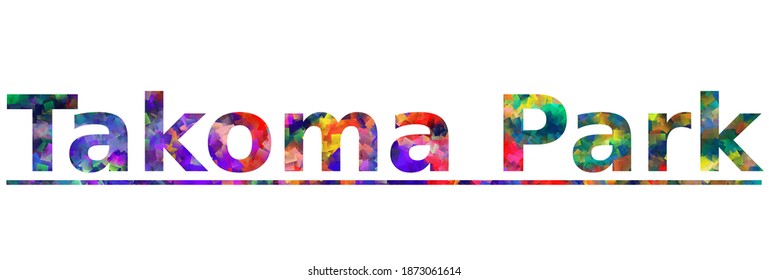 Takoma Park. Colorful typography text banner. Vector the word takoma park design. Can be used to logo, card, poster, heading and beautiful title