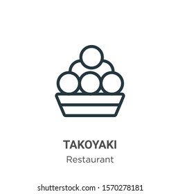 Takoyaki outline vector icon. Thin line black takoyaki icon, flat vector simple element illustration from editable restaurant concept isolated on white background