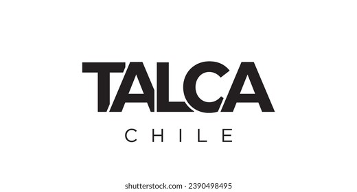 Talca in the Chile emblem for print and web. Design features geometric style, vector illustration with bold typography in modern font. Graphic slogan lettering isolated on white background.