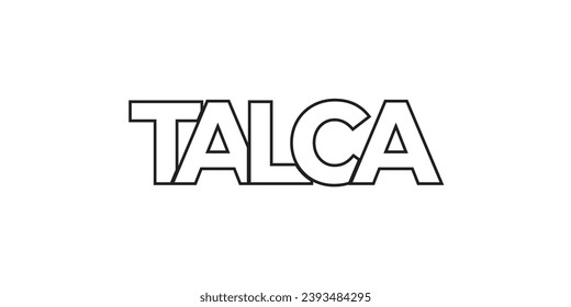 Talca in the Chile emblem for print and web. Design features geometric style, vector illustration with bold typography in modern font. Graphic slogan lettering isolated on white background.