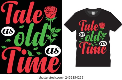 Tale as old as time, Mother's day t shirt design typography, vector template. Moms t shirt design Unique vector typography t shirt design. Mothers day t shirt design ready for any print item.