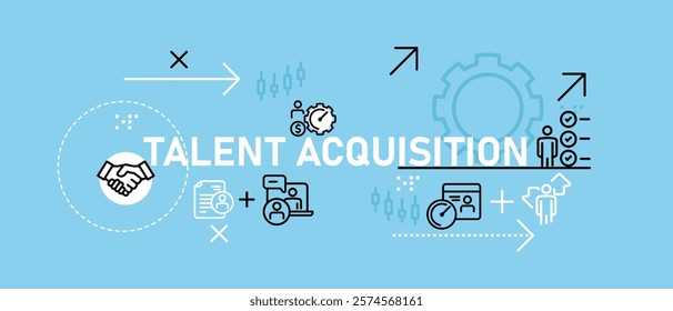 Talent Acquisition concept showcasing staff evaluation employee hiring recruitment career opportunities and qualification design outline icons for workforce development and strategic growth