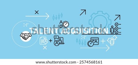 Talent Acquisition concept showcasing staff evaluation employee hiring recruitment career opportunities and qualification design outline icons for workforce development and strategic growth