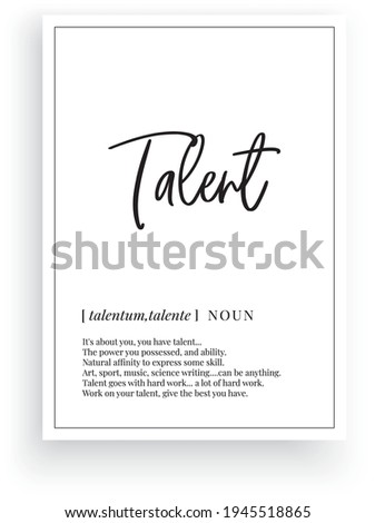 Talent definition, vector. Minimalist modern poster design. Motivational, inspirational quotes. Talent noun description. Wording Design isolated on white background, lettering. Wall art artwork.