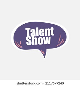 Talent show sticker, label design with text. Television program promotion, isolated on white template emblem. Invitation sticker for popular event, vector illustration