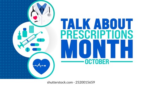 Talk about prescriptions month background or banner design template is observed every year in October. Holiday concept. Template for card, poster, placard, template. eps 10