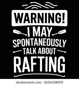 Talk about rafting Graphic design for Rafting Lovers