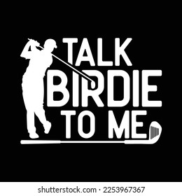 Talk Birdie To Me - Funny Golf Player Pun Golfer