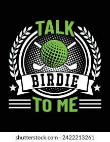 Talk birdie to me t shirt design. vector illustration