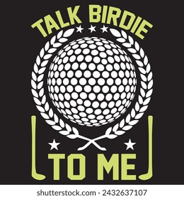 Talk Birdie To Me. T-shirt Design. Vector Illustration.