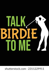 Talk birdie to me vector art design, eps file. design file for t-shirt. svg, eps cuttable design file