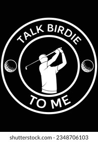 Talk birdie to me vector art design, eps file. design file for t-shirt. SVG, EPS cuttable design file