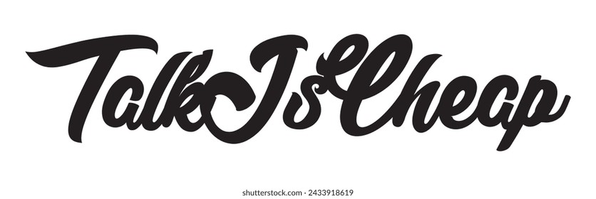 talk is cheap text on white background.