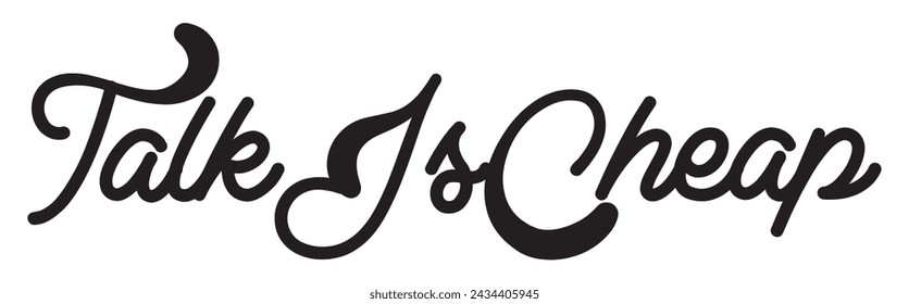 talk is cheap text on white background.