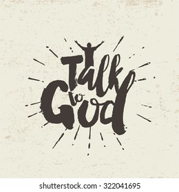 Talk to God