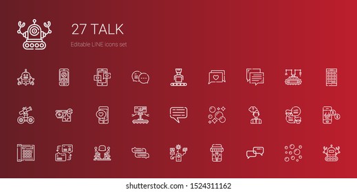 talk icons set. Collection of talk with conversation, smartphone, robot, chat, discussion, dialogue, telephone, thinking, bubbles. Editable and scalable talk icons.