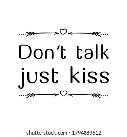 Don’t talk just kiss. Vector Quote