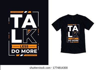 Talk less do moderner futuristische inspirierende Typografie zitiert schwarze T-Shirt-Design