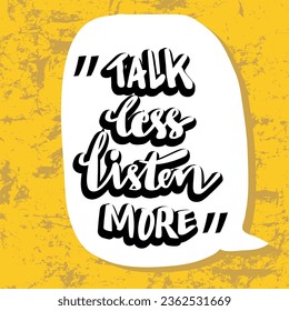 Talk less listen more. Poster quote.