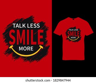 Talk less smile more. smile quote typography t-shirt,banner,poster,cards,cases,cover design template vector.